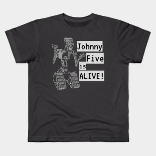 Johnny five is alive Kids T-Shirt